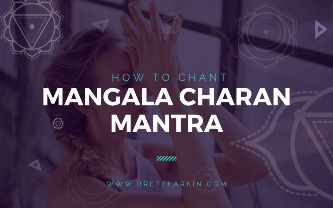 How to Chant the Mangala Charan Mantra (With Pronunciation)