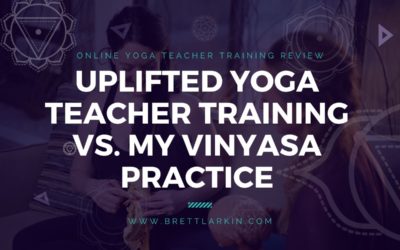 Uplifted Yoga Teacher Training vs. My Vinyasa Practice