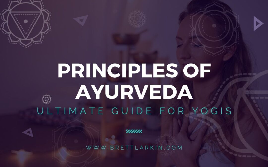 Understanding the Basic Principles of Ayurveda for Yogis