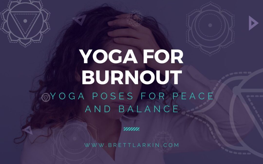 Yoga for Burnout: A Sequence for Balance