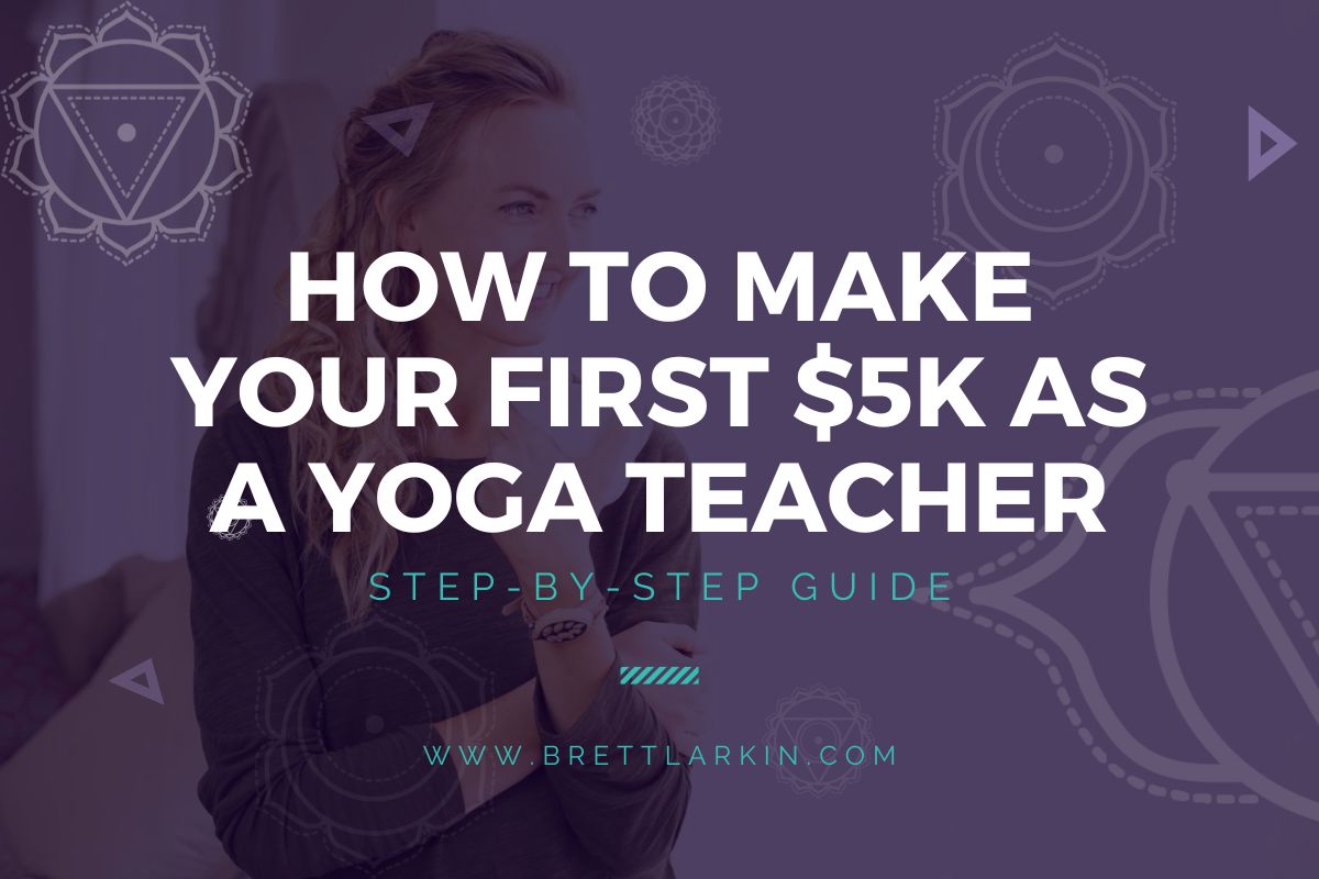 How To Make $5k Per Month As A Yoga Teacher