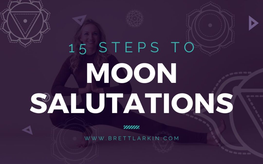 15 Steps to Chandra Namaskar (Moon Salutations)