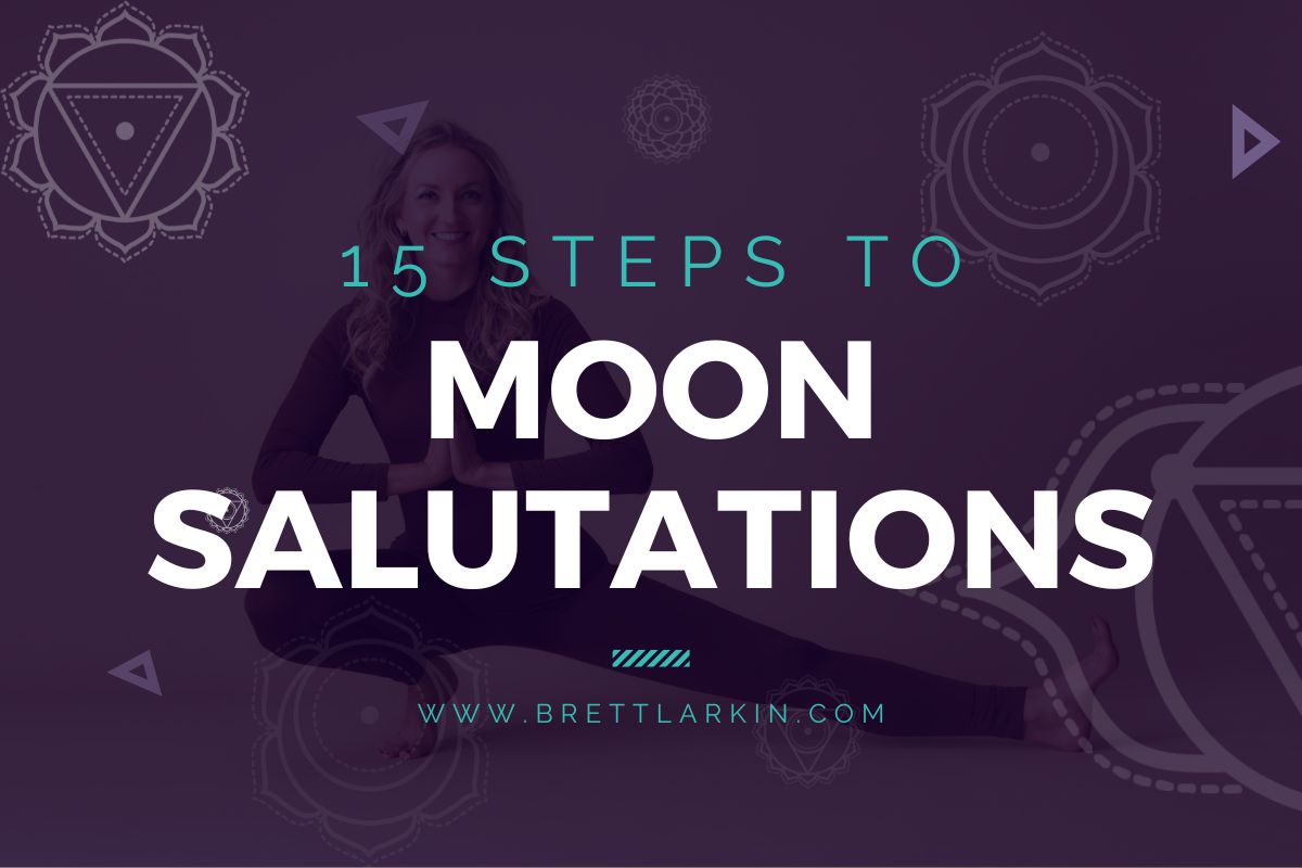 15 Steps to Chandra Namaskar (Moon Salutations)