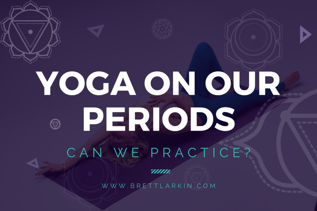 can we do yoga during periods