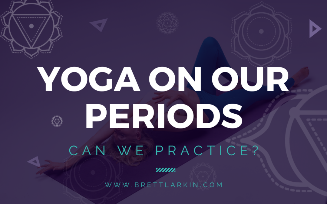 Can We Do Yoga During Periods? Here’s The Yoga Philosophy