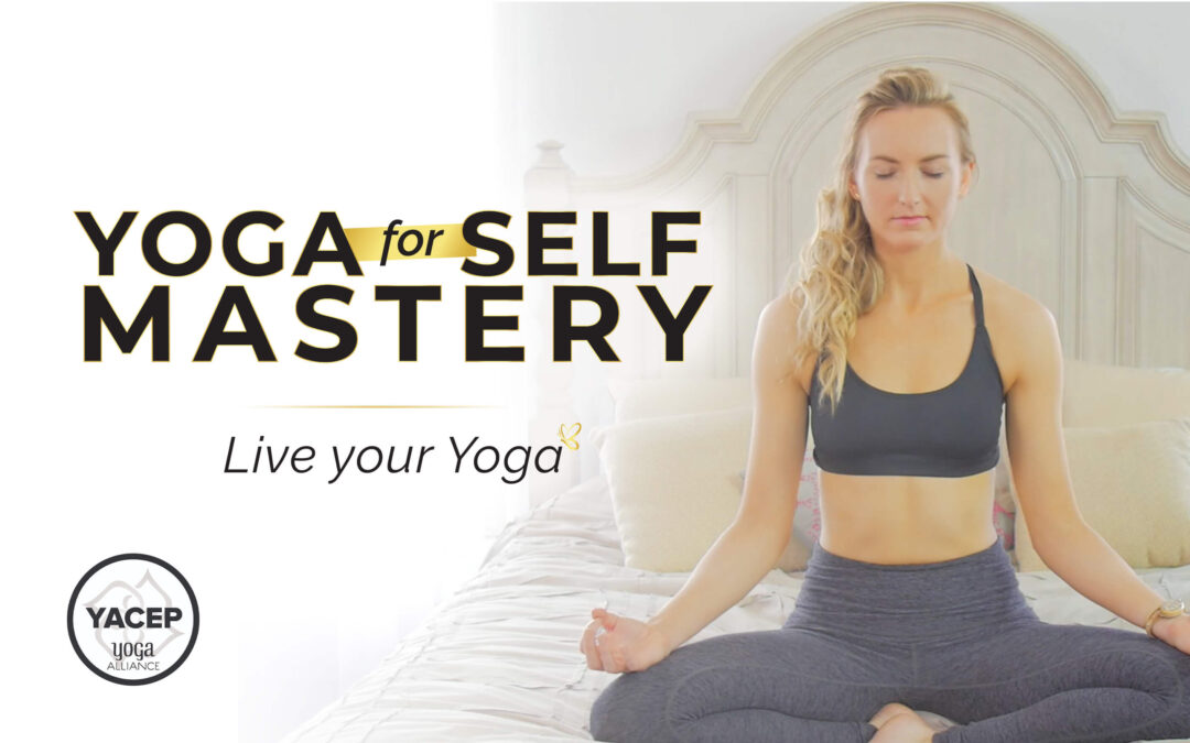 Yoga For Self Mastery