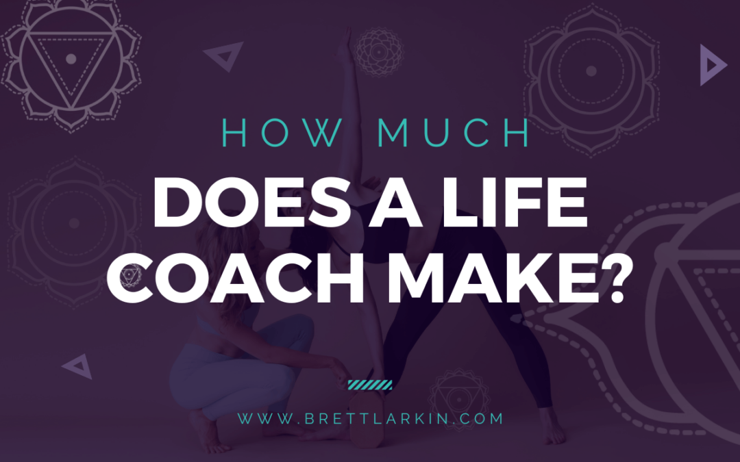 How Much Does A Life Coach Make? Around $5k+ A Month