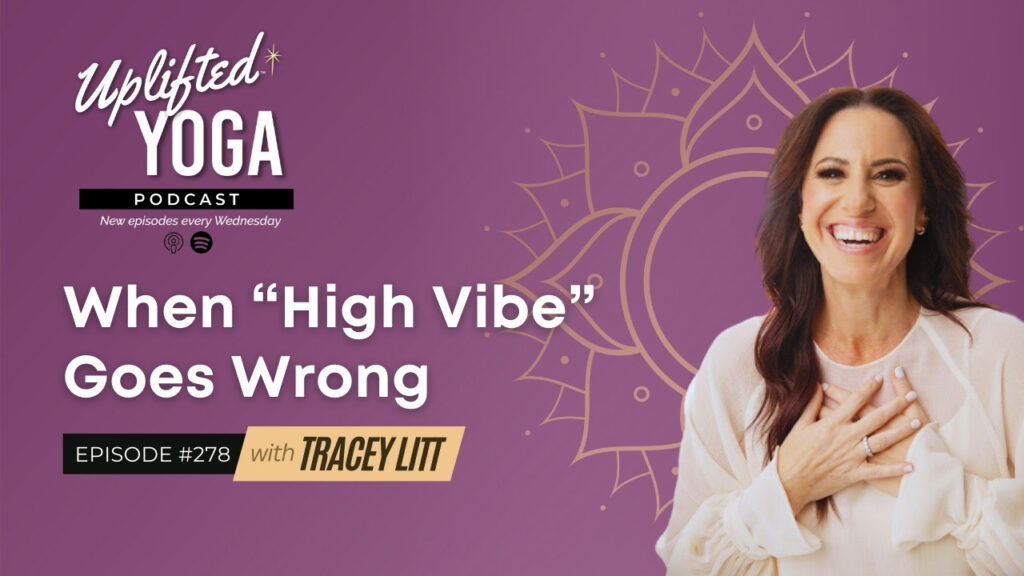 Uplifted Yoga Podcast episode 278 with Tracy Litt