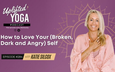 #284 – How to Love Your [Broken, Dark and Angry] Self with Katie Silcox