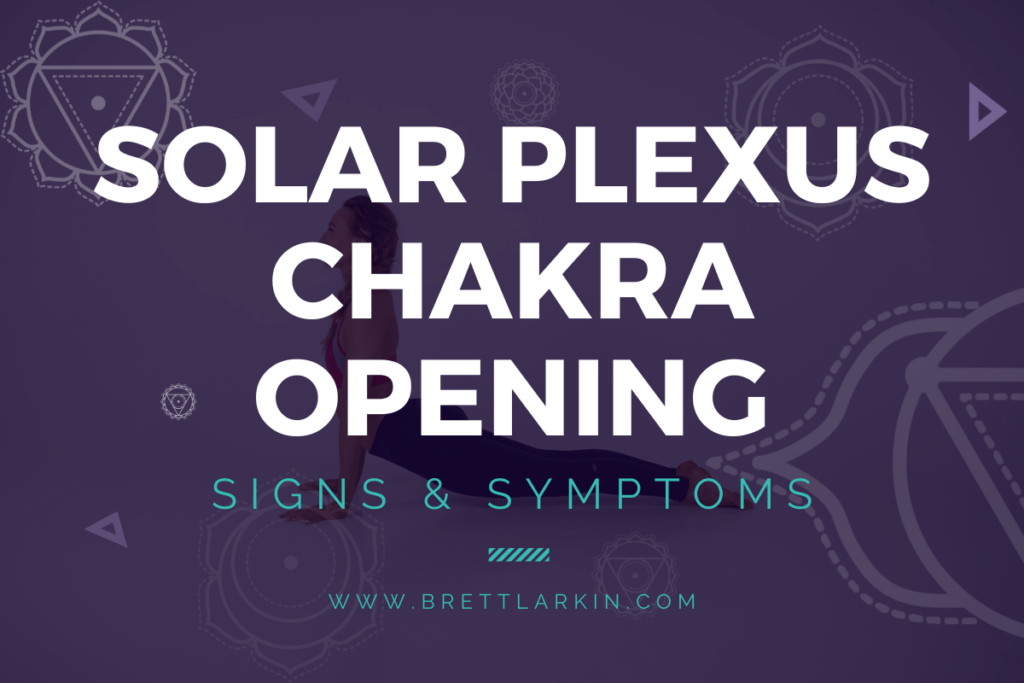 opening solar plexus chakra symptoms