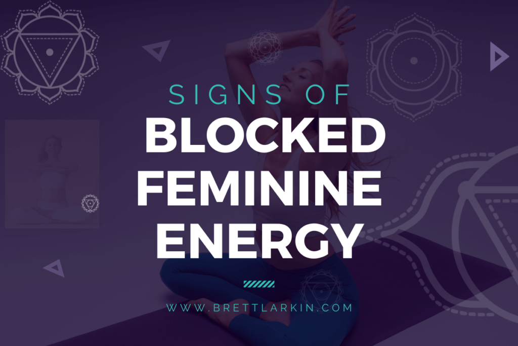 signs of blocked feminine energy