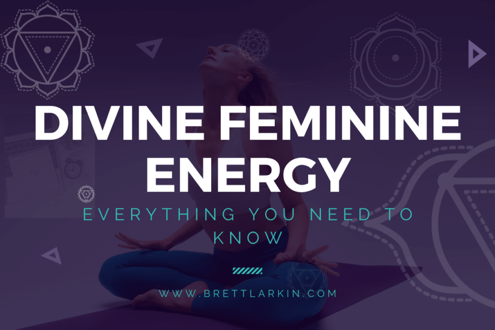Understanding Divine Feminine Energy In Your Life Brett Larkin Yoga