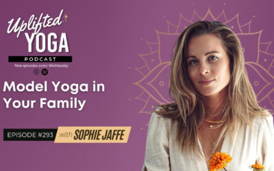 #293 – Model Yoga in Your Family with Sophie Jaffe