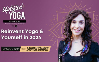 #294 – Reinvent Yoga & Yourself in 2024 with Lauren Zander