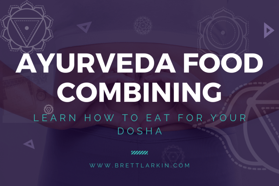 Ayurveda Food Combining The Key to Balanced Digestion Brett Larkin Yoga