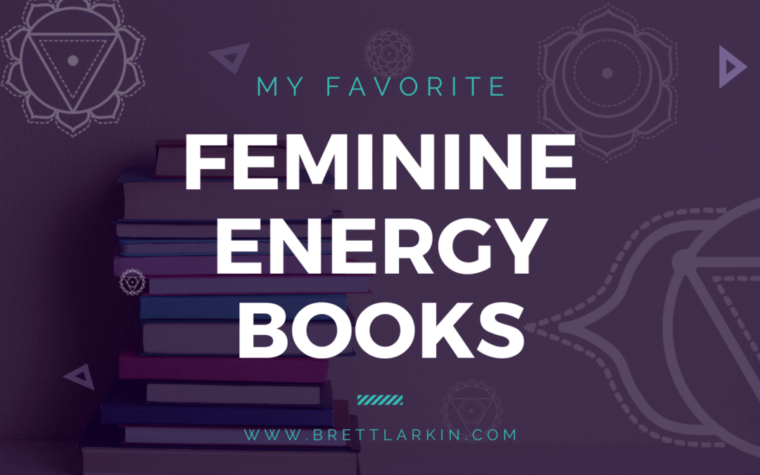 11 Feminine Energy Books That Will Change Your Life