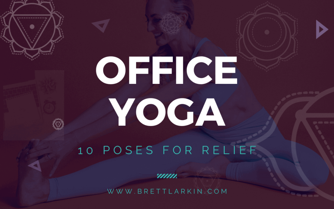 Office Yoga: 10 Poses You Can Do Right Now