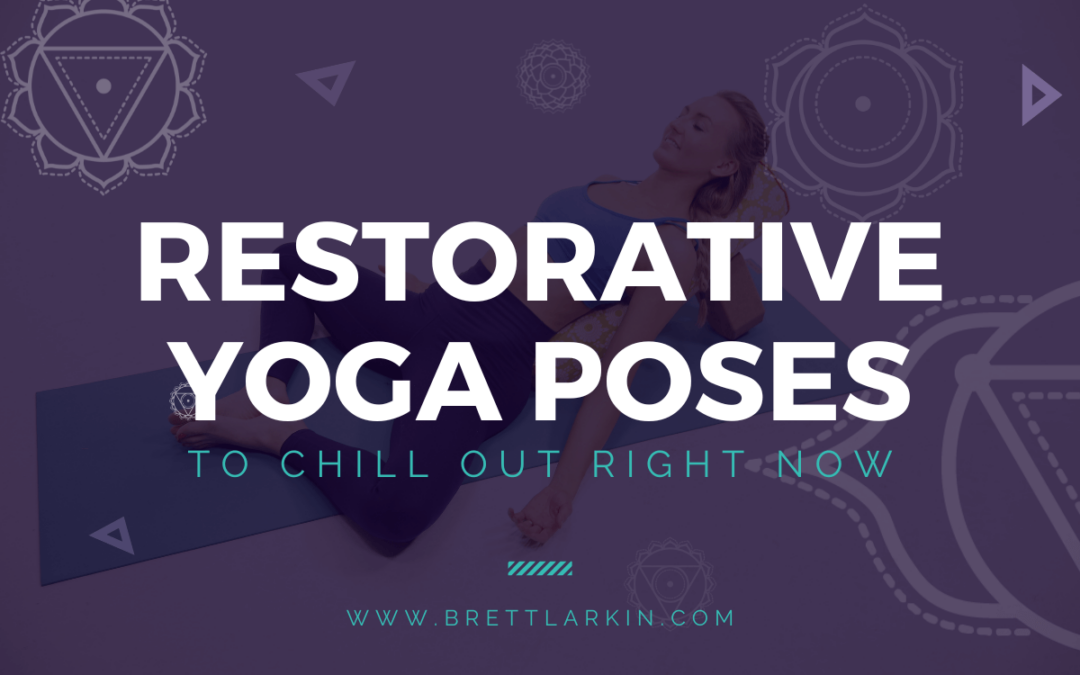 10 Restorative Yoga Poses To Chill Out Right Now