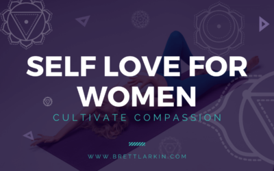Self Love for Women: How to Cultivate Compassion and Confidence