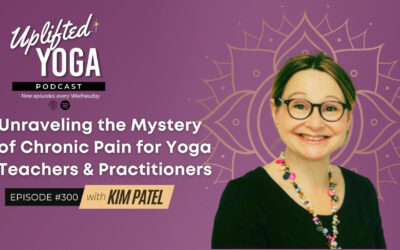 #300 – Unraveling the Mystery of Chronic Pain for Yoga Teachers & Practitioners with Kim Patel