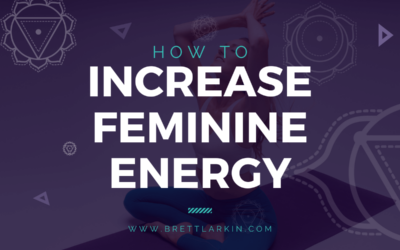 How To Increase Feminine Energy And Reclaim Your Power