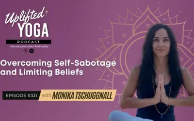 #331 – Overcoming Self-Sabotage and Limiting Beliefs with Monika Tschuggnall