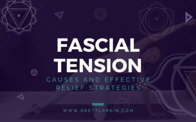 Understanding Fascial Tension: Causes and Effective Relief Strategies