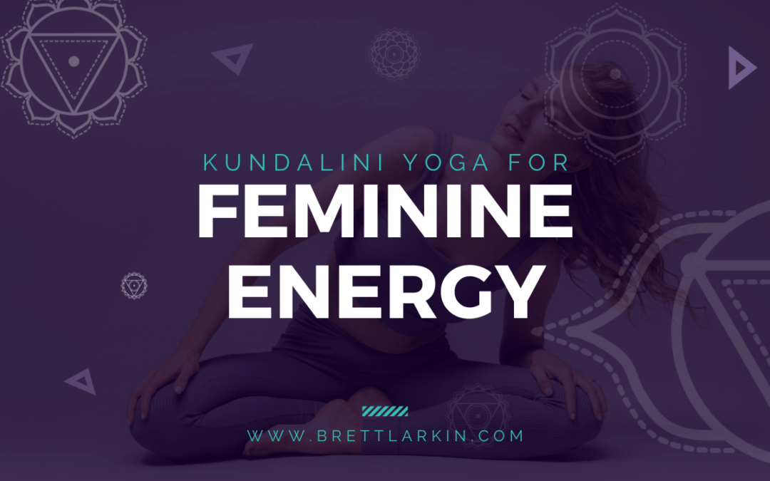 Kundalini for Feminine Energy: Ignite Your Creative Power and Passion