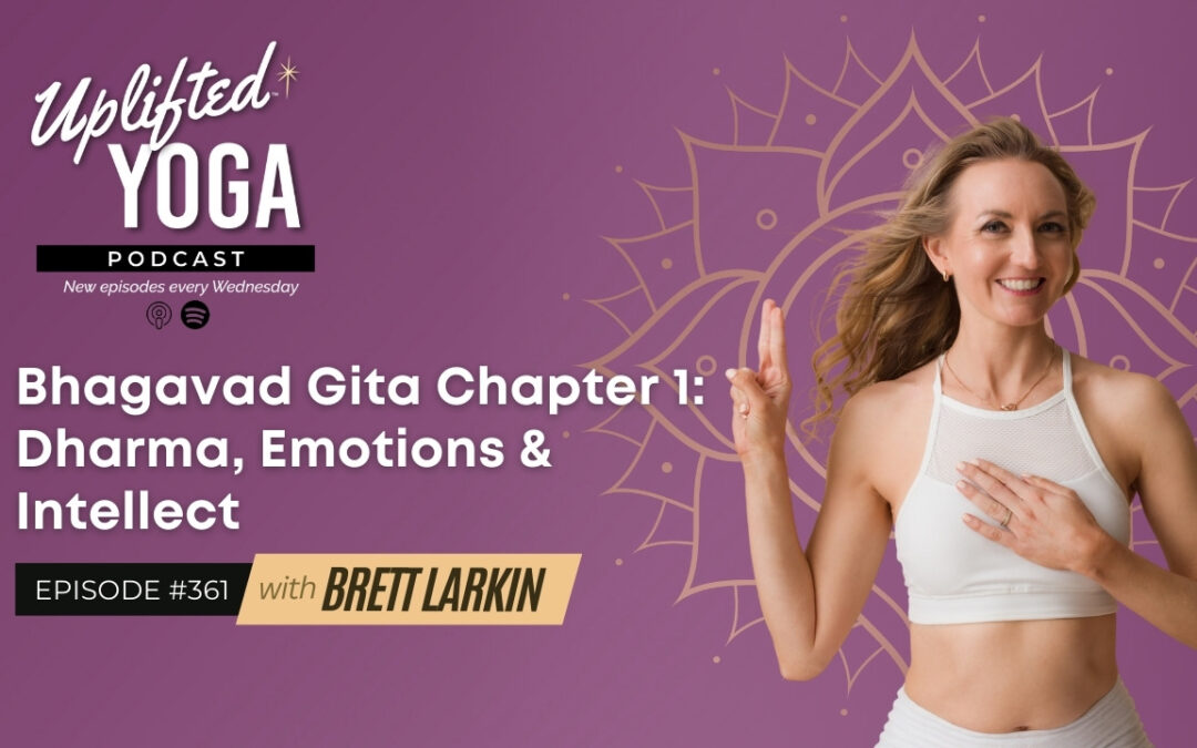 #361 – Bhagavad Gita Chapter 1: Dharma, Emotions & Intellect
