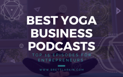 Best Yoga Business Podcast For Entrepreneurs: Listen To Our Top 15 Podcast Episodes