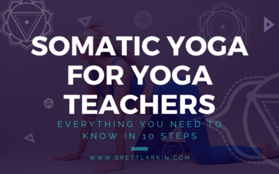 Somatic Yoga For Yoga Teachers: Everything You Need to Know in 10 Steps