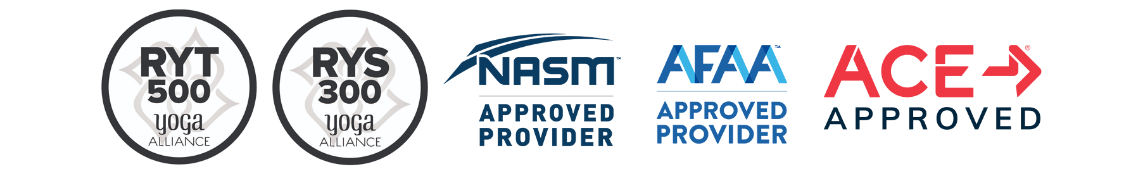 RYT and RYS 200 Yoga Alliance approved, ACE approved, AFAA approved provider, and NASM approved provider. RYT and RYS 200 Yoga Alliance approved, ACE approved, AFAA approved provider, and NASM approved provider.