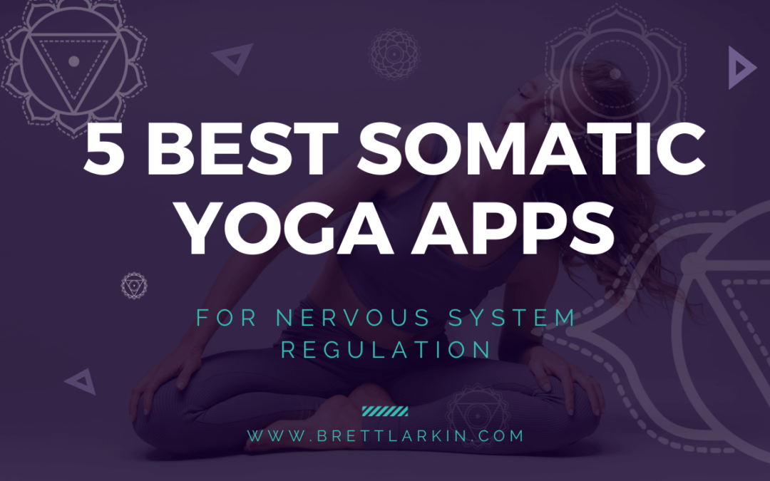 5 Best Somatic Yoga Apps for Nervous System Regulation