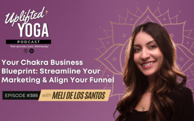 #388 – Your Chakra Business Blueprint: Streamline Your Marketing & Align Your Funnel with Meli De Los Santos