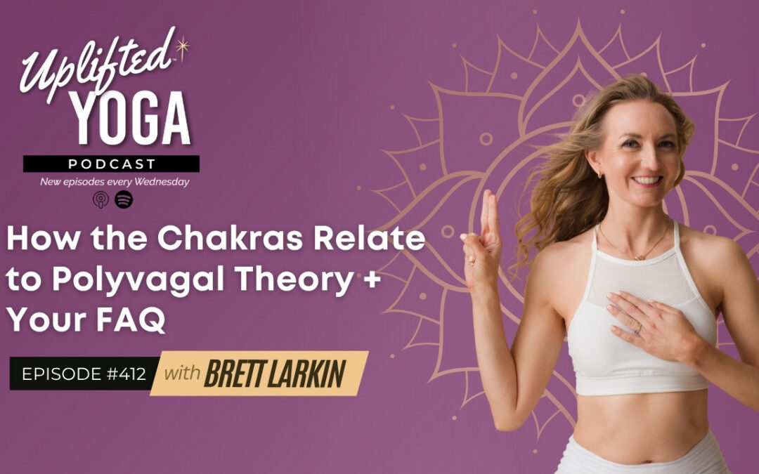 #412 – How the Chakras Relate to Polyvagal Theory + Your FAQ