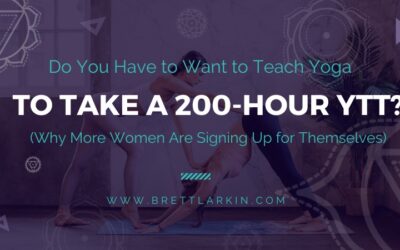 Do You Have to Want to Teach Yoga to Take a 200-Hour YTT? (Why More Women Are Signing Up for Themselves)