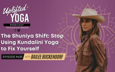 #435 – The Shuniya Shift: Stop Using Kundalini Yoga to Fix Yourself with Bailee Buckendorf