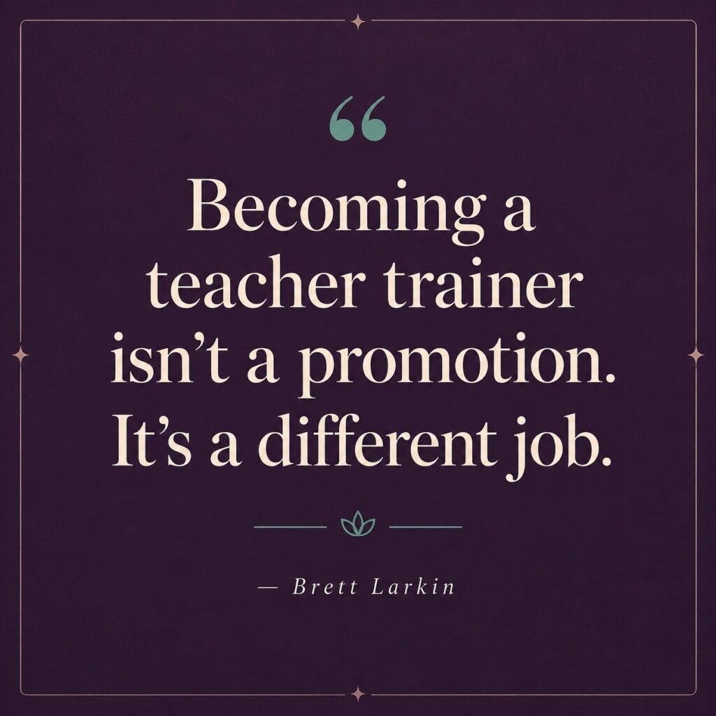 Quote graphic: Becoming a yoga teacher trainer isn't a promotion, it's a different job