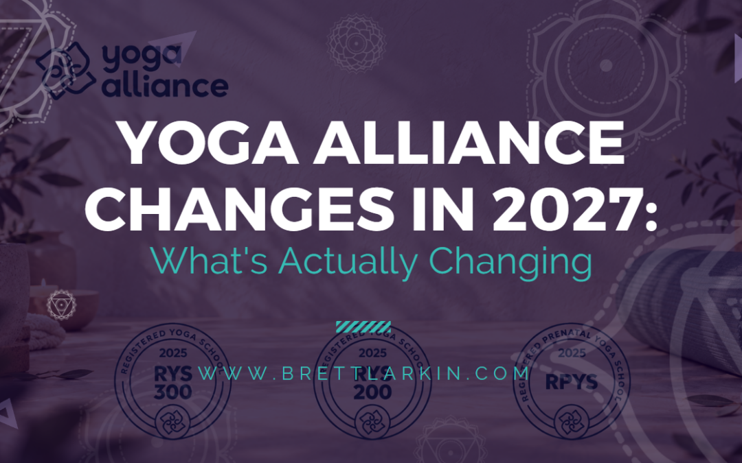 Yoga Alliance Changes in 2027: What’s Actually Changing for Teachers, Students and Yoga Schools